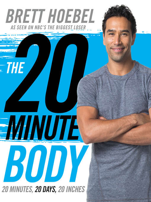 Title details for The 20-Minute Body by Brett Hoebel - Available